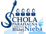 Schola Parafialna "Bliżej Nieba" w Małomicach